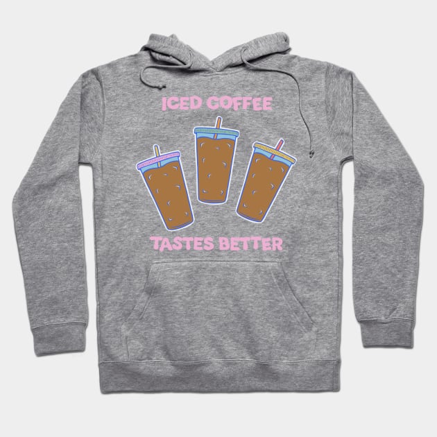 Iced Coffee Tastes Better Illustration Hoodie by cecececececelia